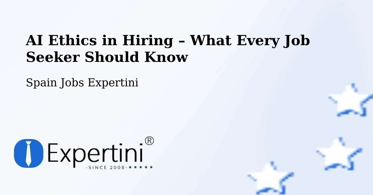 AI Ethics in Recruitment & Hiring – Humanes - Humanes, Spain Jobs Expertini