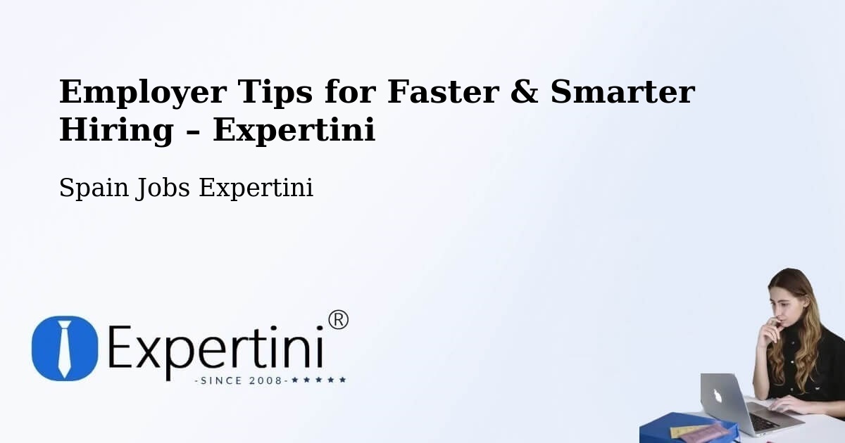 Employer Tips for Hiring & Recruitment – Humanes - Humanes, Spain Jobs Expertini