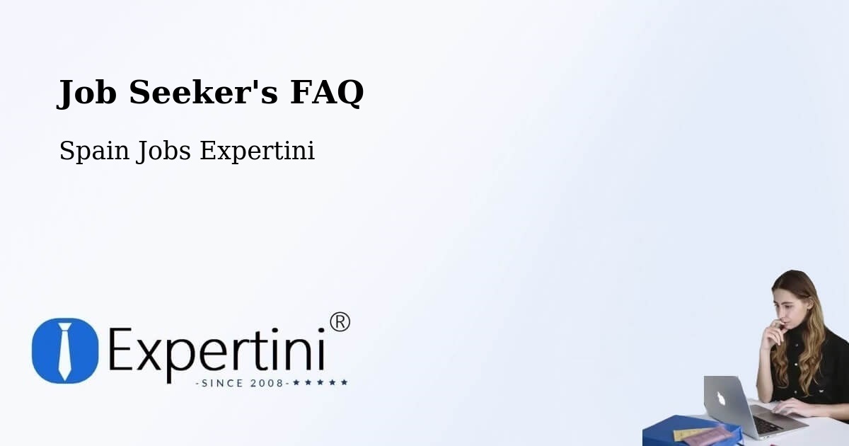 Job Seeker FAQ – Humanes - Spain Jobs Expertini