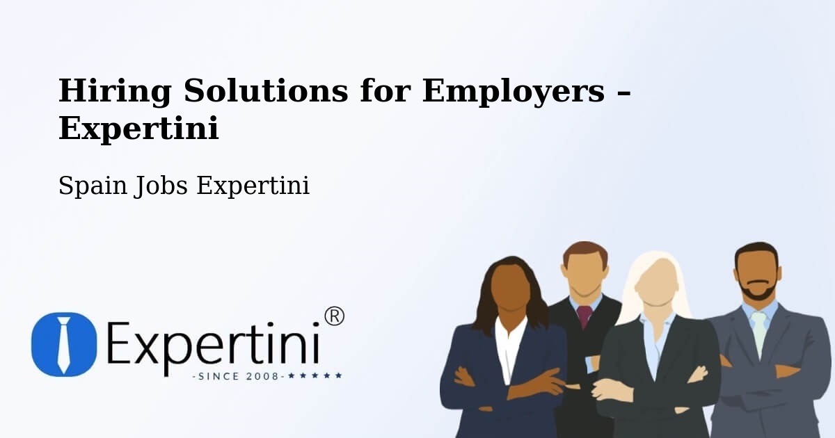 Hiring Solutions for Employers in Humanes - Humanes, Spain Jobs Expertini