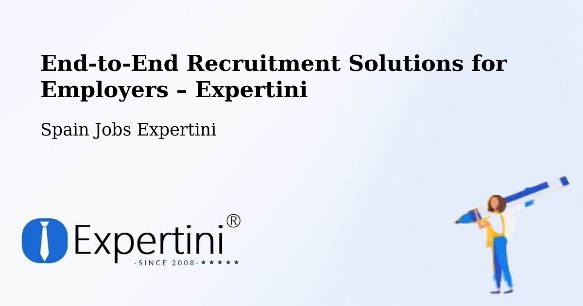 Recruitment Solutions for Employers – Humanes - Humanes, Spain Jobs Expertini